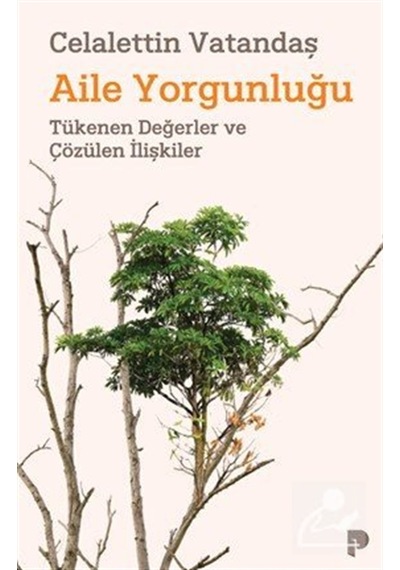 Aile Yorgunluğu & Tükenen Değerler Ve Çözülen İlişkiler / Cela...