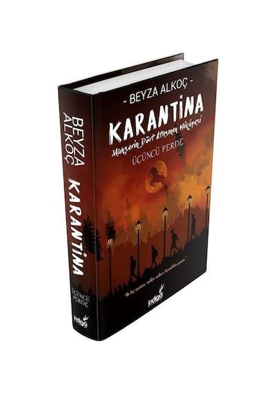 Karantina - Üçüncü Perde - Mahşerin Dört Atlısının Hikayesi - Beyza Alkoç - İndigo Kitap