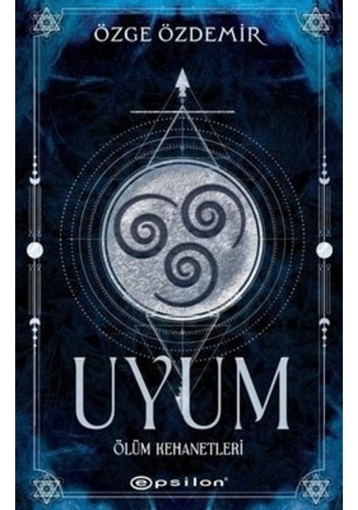 Uyum - Ölüm Kehanetleri - Özge Özdemir - Epsilon Yayınevi
