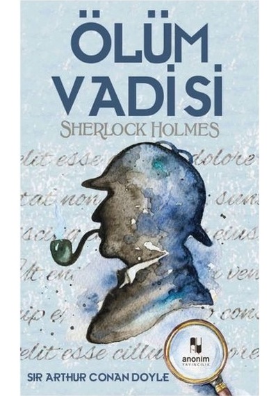 Sherlock Holmes - Ölüm Vadisi - Sir Arthur Conan Doyle - Anonim Yayınları