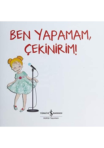 Ben Yapamam, Çekinirim : Değerler Eğitimi Özgüven