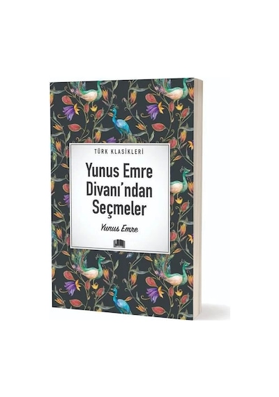 Yunus Emre Divanı'ndan Seçmeler - Türk Klasikleri - Yunus Emre - Ema Kitap