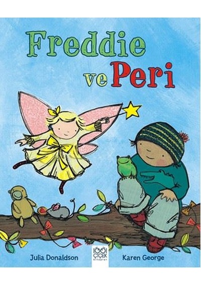 Freddie ve Peri - Julia Donaldson - 1001 Çiçek