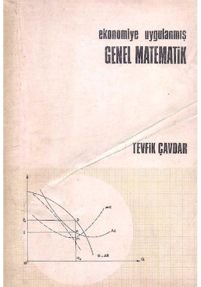 Ekonomiye Uygulanmış Genel Matematik - Tevfik Çavdar