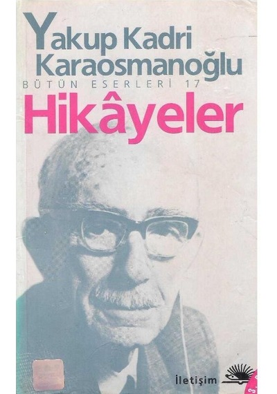 Hikayeler - Bütün Eserleri - 17 Yakub Kadri Karaosmanoğlu 2.el
