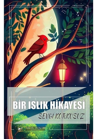 Bir Islık Hikayesi / Sevgi Korkusuz