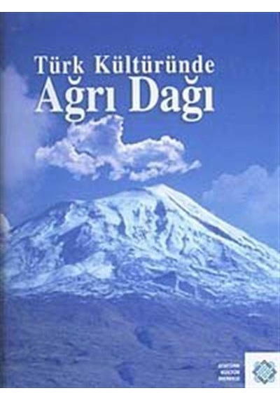 Türk Kültüründe Ağrı Dağı Efsanesi