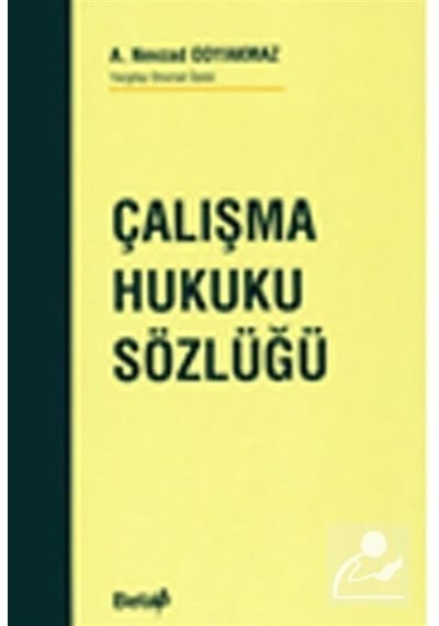 Çalışma Hukuku Sözlüğü / A. Nevzad Odyakmaz
