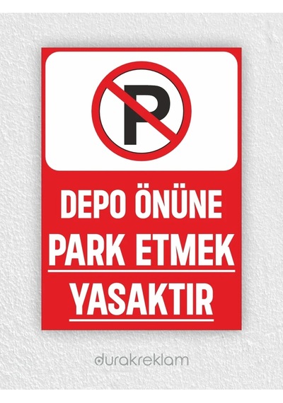 Depo Önüne Park Yasaktır Tabelası