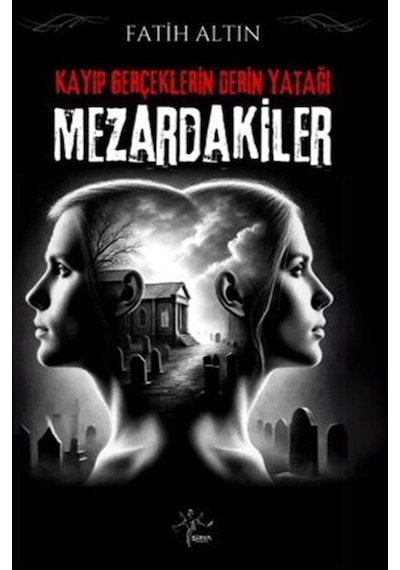 Kayıp Gerçeklerin Derin Yatağı / Mezardakiler / Fatih Altın