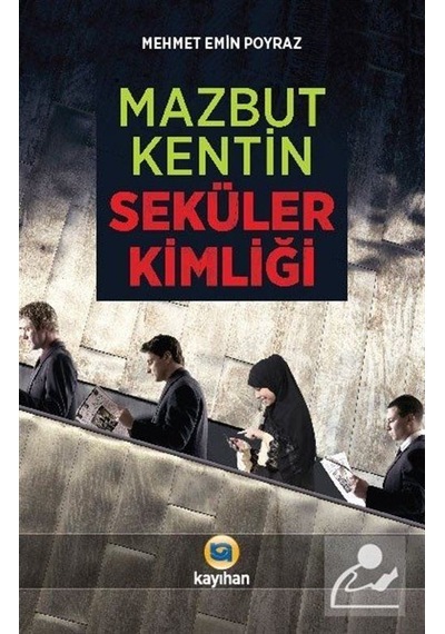 Mazbut Kentin Seküler Kimliği / Mehmet Emin Poyraz