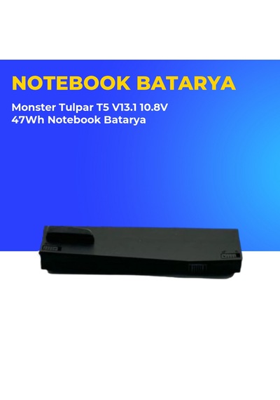 Monster Tulpar T5 V13.1 10.8v 47wh Notebook Batarya