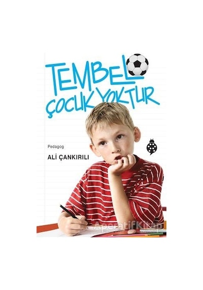 Tembel Çocuk Yoktur - Ali Çankırılı - Uğurböceği