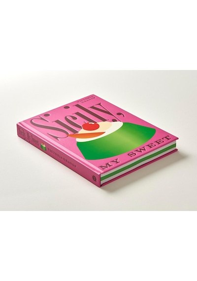 Sicily, My Sweet: Love Notes To An Island, With Recipes For Cakes, Cookies, Puddings, And Preserves