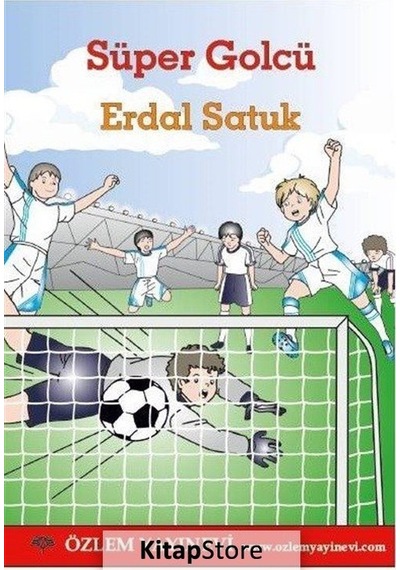 Süper Golcü - Erdal Satuk - Özlem Yayınevi