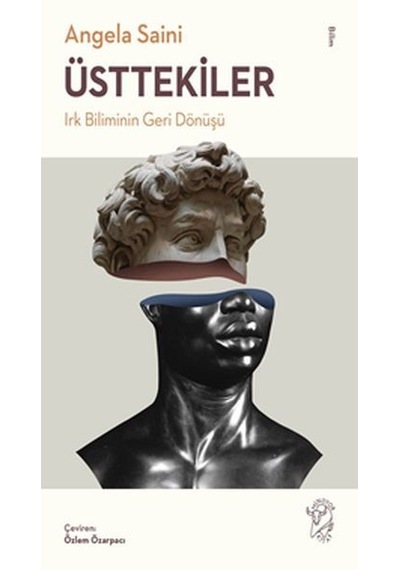 Üsttekiler: Irk Biliminin Geri Dönüşü - Angela Saini - Minotor Kitap