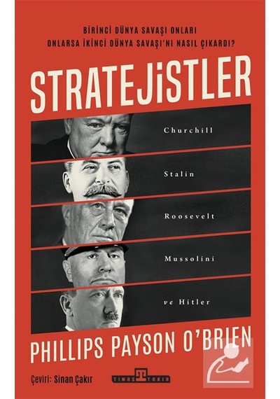 Stratejistler: Churchill, Stalin, Roosevelt, Mussolini Ve Hitl...