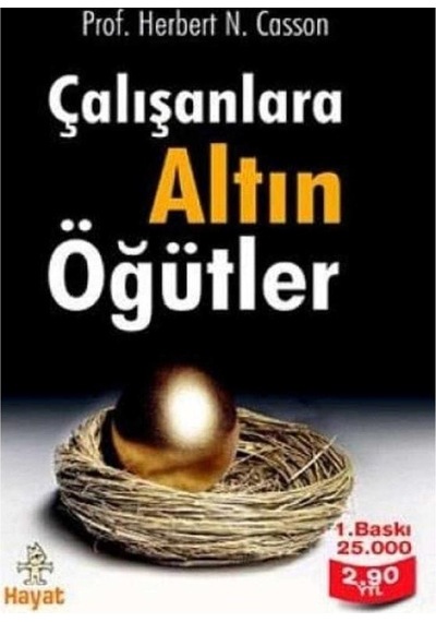 Çalışanlara Altın Öğütler - Herbert Newton Casson 1.baskı