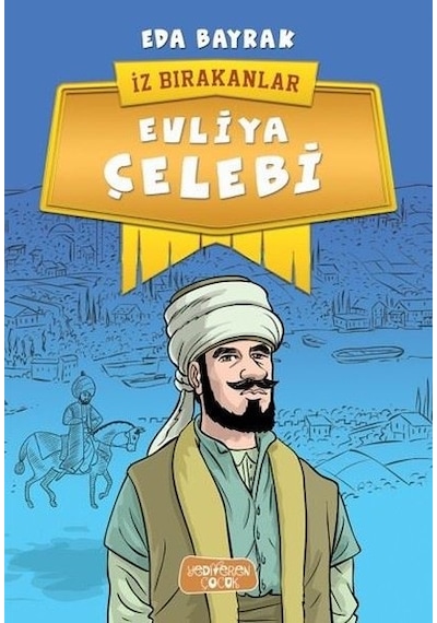 Evliya Çelebi-İz Bırakanlar - Eda Bayrak - Yediveren Çocuk