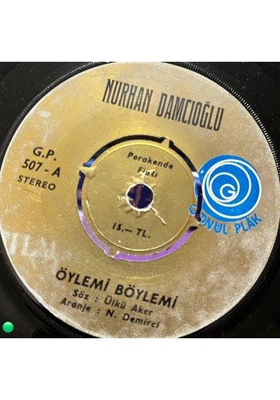 Nurhan Damcıoğlu - Öyle Mi Böyle Mi / Yandım Dostlar Gönül Plak 507 - 45'lik