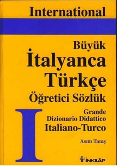 İnternational Büyük İtalyanca-Türkçe Sözlük - Asım Tanış - İnkılap Kitabevi