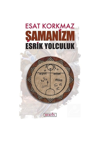 Şamanizm - Esat Korkmaz - Berfin Yayınları