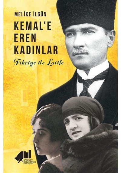 Kemal'e Eren Kadınlar / Melike İlgün