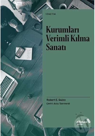 Kurumları Verimli Kılma Sanatı - Robert E. Quinn - alBaraka Yayınları