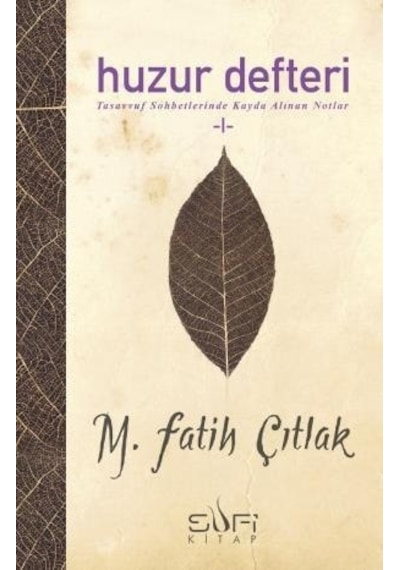 Huzur Defteri -  M. Fatih Çıtlak -  Sufi Kitap
