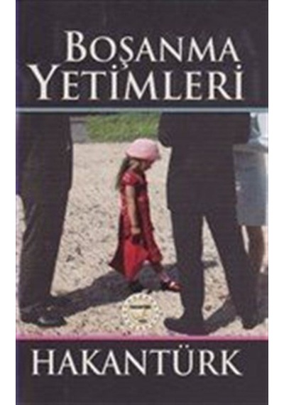 Boşanma Yetimleri - Hakan Türk - Akademi