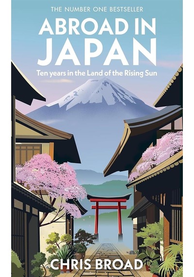Abroad İn Japan Ten Years İn The Land Of The Rising Sun