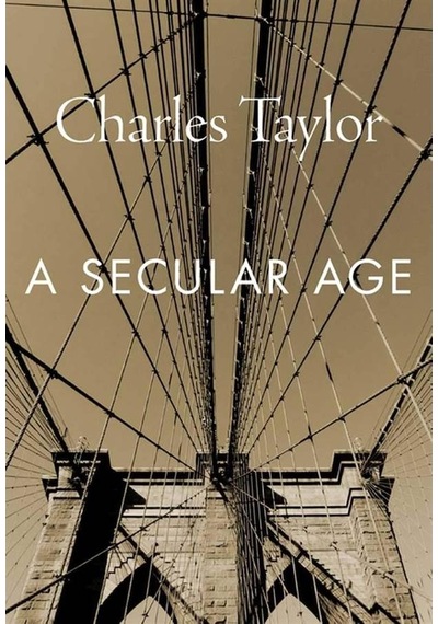 A Secular Age Harvard University Press Charles Taylor