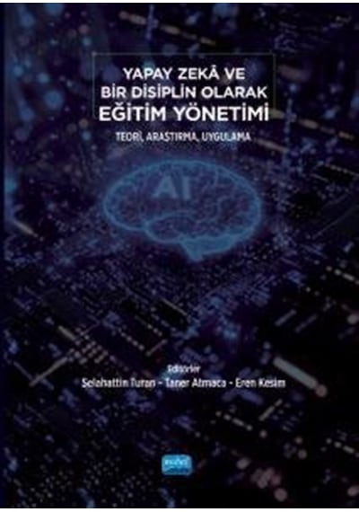 Yapay Zeka Ve Bir Disiplin Olarak Eğitim Yönetimi & Teori, Ara...