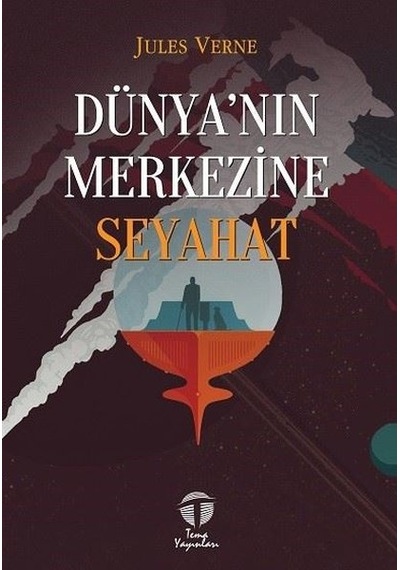 Dünya'nın Merkezine Seyahat - Jules Verne - Tema Yayınları