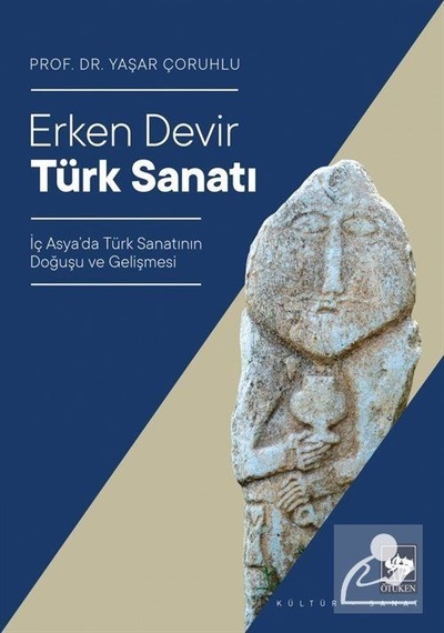 Erken Devir Türk Sanatı / Yaşar Çoruhlu