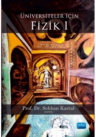 Üniversiteler İçin Fizik 1 - Sehban Kartal - Nobel Akademik Yayıncılık