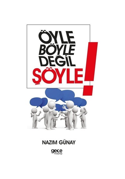 Öyle Böyle Değil Şöyle! - Nazım Günay - Gece Kitaplığı