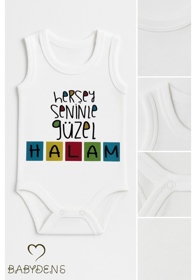 Babyden's Her Şey Seninle Güzel Halam Yazılı Kolsuz Bebek Body %100 Pamuklu Unisex Body Beyaz