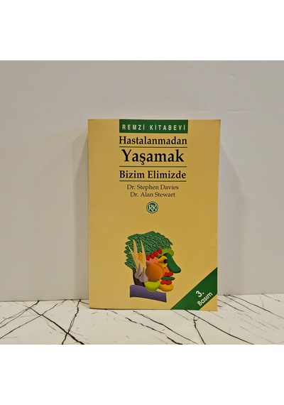 Hastalanmadan Yaşamak Bizim Elimizde