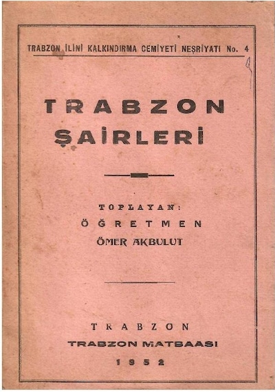 Trabzon Şairleri - Toplayan Öğretmen Ömer Akbulut 1.baskı