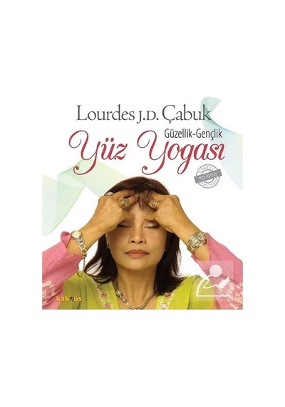Yüz Yogası - Lourdes J. D. Çabuk
