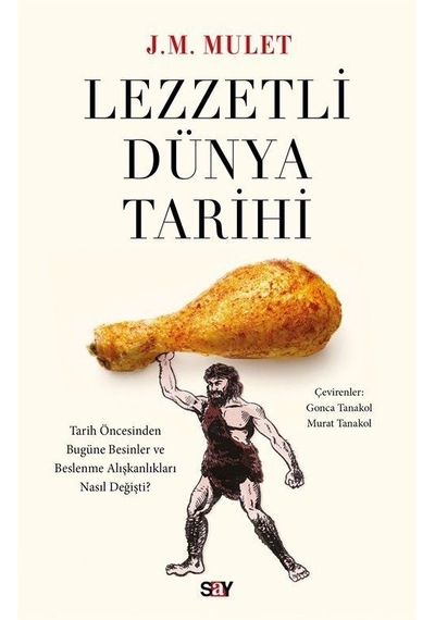 Lezzetli Dünya Tarihi - J. M. Mulet - Say Yayınları