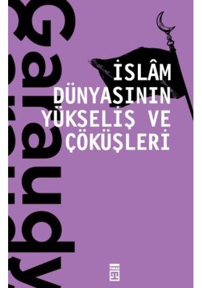 İslam Dünyasının Yükseliş ve Çöküşleri - Roger Garaudy - Timaş Yayınları