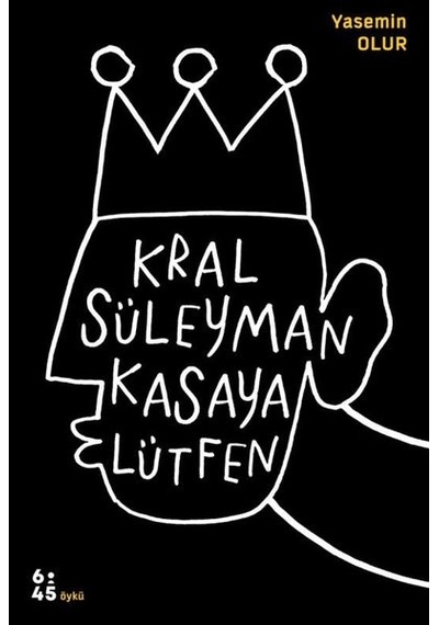 Kral Süleyman Kasaya Lütfen - Yasemin Olur - Altıkırkbeş Basın Yayın