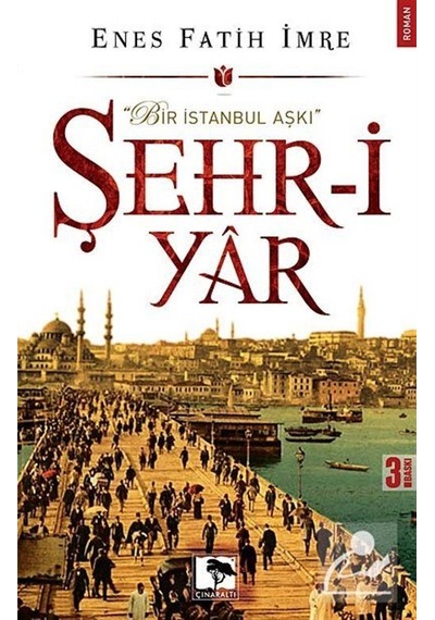 Şehr-I Yar - Enes Fatih Imre N11.8974