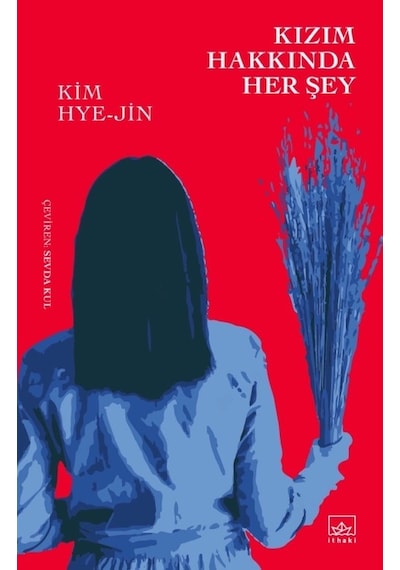 Kızım Hakkında Her Şey - Kim Hye Jin - İthaki Yayınları