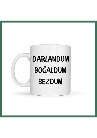 En-cag Darlandum Boğaldum Bezdum Yazılı Kupa Model 222 Eğlenceli Baskılı Seramik Kahve Kupası Bss Çok Renkli
