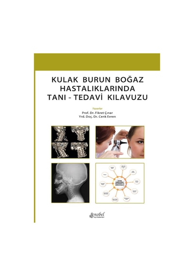 Kulak Burun Boğaz Hastalıklarında Tanı Tedavi Kılavuzu- Nobel Tıp Kitabevleri