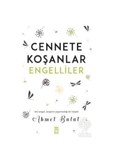 Cennete Koşanlar Engelliler  - Ahmet Bulut  - Timaş Yayınları