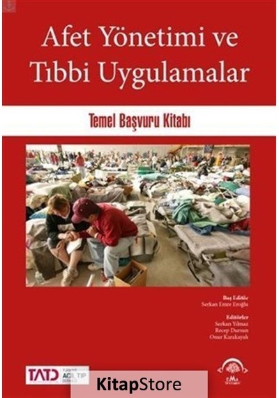 Afet Yönetimi ve Tıbbi Uygulamalar Temel Başvuru Kitabı- Ema Tıp Kitabevi